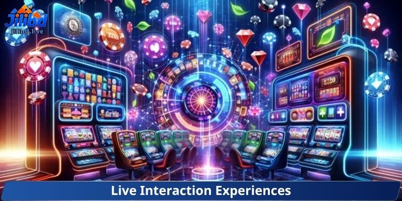 Live Interaction Experiences